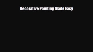 [PDF] Decorative Painting Made Easy Read Full Ebook