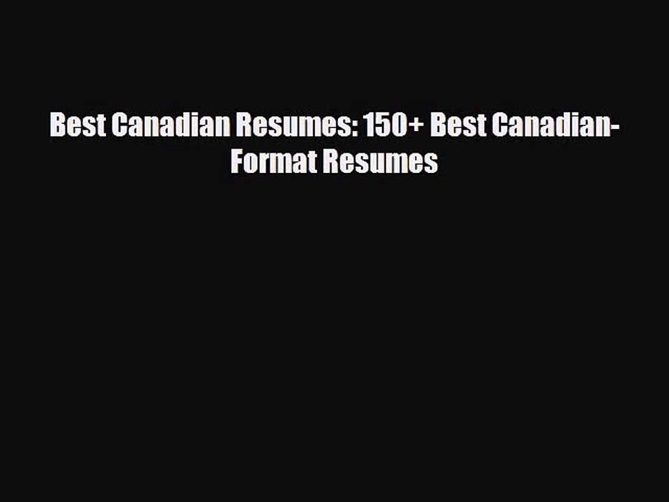 [PDF] Best Canadian Resumes: 150+ Best Canadian-Format Resumes Download Online