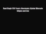 Read Rani Bagh 150 Years: Veermata Jijabai Bhosale Udyan and Zoo PDF Free