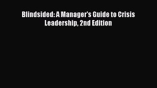 [Read PDF] Blindsided: A Manager's Guide to Crisis Leadership 2nd Edition Ebook Online