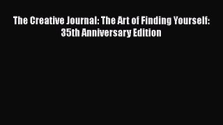 [Read] The Creative Journal: The Art of Finding Yourself: 35th Anniversary Edition ebook textbooks