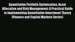 [Read PDF] Quantitative Portfolio Optimisation Asset Allocation and Risk Management: A Practical
