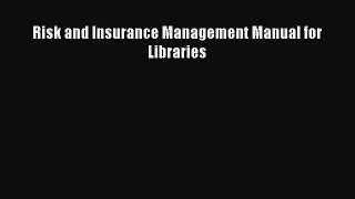 [Read PDF] Risk and Insurance Management Manual for Libraries Download Free