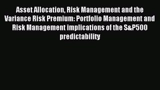 [Read PDF] Asset Allocation Risk Management and the Variance Risk Premium: Portfolio Management