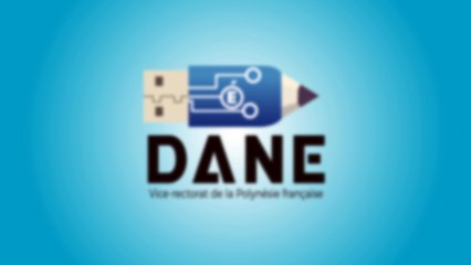 La délégation académique au numérique éducatif (DANE) en Polynésie française