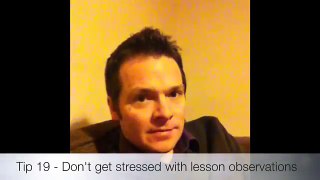 Tip 19 Don't get stressed with lesson observations
