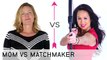 MOM vs MATCHMAKER - Mom Tries to Pull a Fast, Short, Hairy One on the Matchmaker