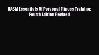 Read Book NASM Essentials Of Personal Fitness Training: Fourth Edition Revised E-Book Free