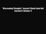[Read] Blossoming Thoughts Journal ( Blank Lined 6x9 Journals) ( Volume 1) E-Book Free