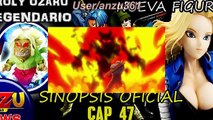 DRAGON BALL SUPER NEWS  SINOPSIS OFICIAL 47  FIGURITA SEXY C 18  BROLY OZARU LEGENDARIO  ANZU361