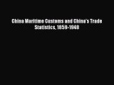 [Read PDF] China Maritime Customs and China's Trade Statistics 1859-1948 Download Online