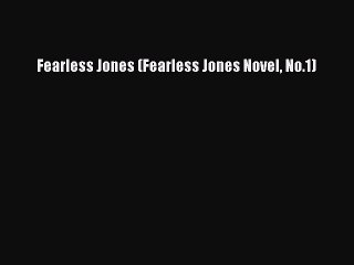 Read Books Fearless Jones (Fearless Jones Novel No.1) ebook textbooks