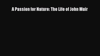Download A Passion for Nature: The Life of John Muir Ebook Free
