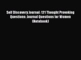 [Read] Self Discovery Journal: 121 Thought Provoking Questions: Journal Questions for Women
