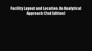 Download Facility Layout and Location: An Analytical Approach (2nd Edition) Free Books