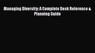 PDF Managing Diversity: A Complete Desk Reference & Planning Guide Free Books