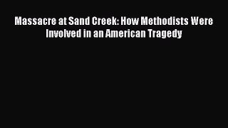 [PDF] Massacre at Sand Creek: How Methodists Were Involved in an American Tragedy  Read Online