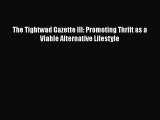 Read The Tightwad Gazette III: Promoting Thrift as a Viable Alternative Lifestyle ebook textbooks