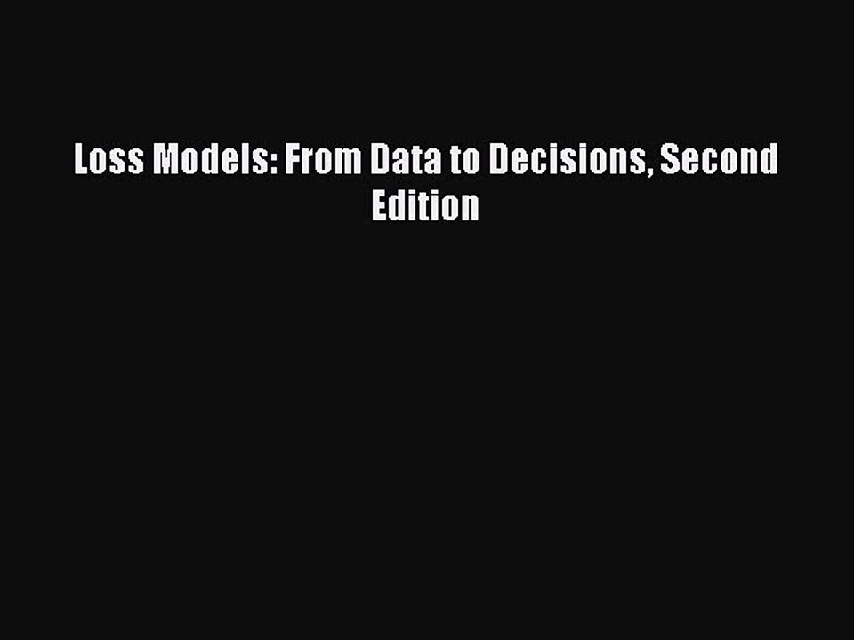 [Read PDF] Loss Models: From Data to Decisions Second Edition Download Free