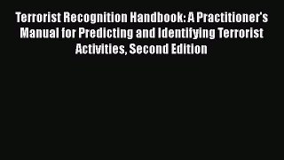 PDF Terrorist Recognition Handbook: A Practitioner's Manual for Predicting and Identifying