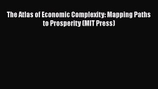 PDF The Atlas of Economic Complexity: Mapping Paths to Prosperity (MIT Press) Free Books