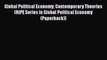 Download Global Political Economy: Contemporary Theories (RIPE Series in Global Political Economy