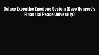 Read Book Deluxe Executive Envelope System (Dave Ramsey's Financial Peace University) E-Book