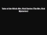 Read Books Tales of the Witch: Mrs. Risk Stories (The Mrs. Risk Mysteries) ebook textbooks