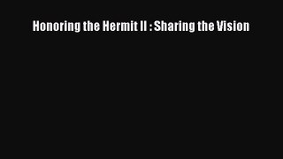 [Read] Honoring the Hermit II : Sharing the Vision E-Book Free