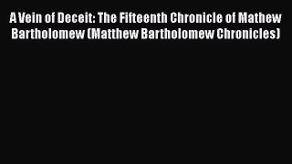 Read Books A Vein of Deceit: The Fifteenth Chronicle of Mathew Bartholomew (Matthew Bartholomew