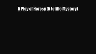 Download Books A Play of Heresy (A Joliffe Mystery) ebook textbooks