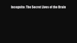 Download Incognito: The Secret Lives of the Brain PDF Free