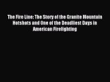 Download The Fire Line: The Story of the Granite Mountain Hotshots and One of the Deadliest