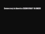 Read Books Democracy in America [DEMOCRACY IN AMER] PDF Free