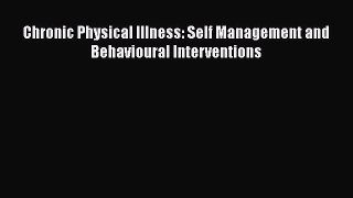 Read Chronic Physical Illness: Self Management and Behavioural Interventions PDF Free