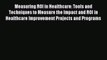 Download Measuring ROI in Healthcare: Tools and Techniques to Measure the Impact and ROI in