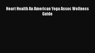 Read Heart Health An American Yoga Assoc Wellness Guide Ebook Free