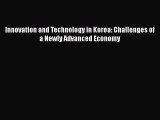 PDF Innovation and Technology in Korea: Challenges of a Newly Advanced Economy Ebook