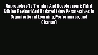Read Approaches To Training And Development: Third Edition Revised And Updated (New Perspectives