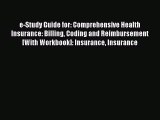 [Read PDF] e-Study Guide for: Comprehensive Health Insurance: Billing Coding and Reimbursement