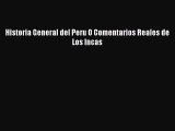 Read Historia General del Peru O Comentarios Reales de Los Incas Ebook Free
