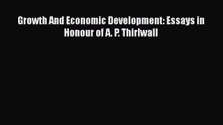 PDF Growth And Economic Development: Essays in Honour of A. P. Thirlwall Free Books