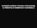 Read Lookingbill and Marks' Principles of Dermatology 5e (PRINCIPLES OF DERMATOLOGY (LOOKINGBILL))