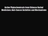 Read Active Phytochemicals from Chinese Herbal Medicines: Anti-Cancer Activities and Mechanisms