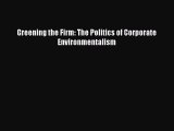 PDF Greening the Firm: The Politics of Corporate Environmentalism Read Online