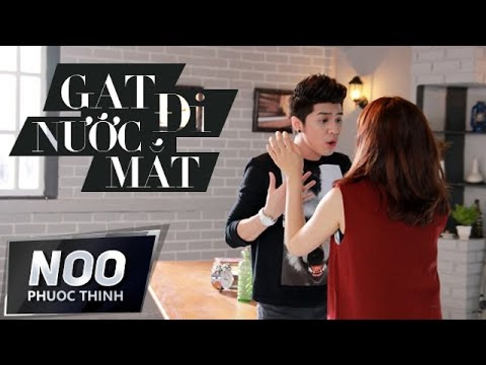 Gạt Đi Nước Mắt | Noo Phước Thịnh | Behind the Scene