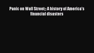 PDF Panic on Wall Street: A history of America's financial disasters Ebook