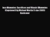 Download Inca Mummies: Sacrifices and Rituals (Mummies (Capstone)) by Michael Martin (1-Jan-2005)