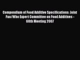 Read Compendium of Food Additive Specifications. Joint Fao/who Expert Committee on Food Additives