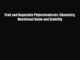 Read Fruit and Vegetable Phytochemicals: Chemistry Nutritional Value and Stability PDF Free